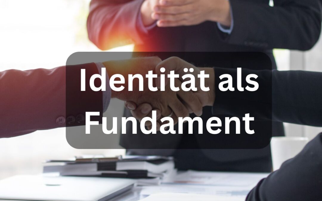 Identität als Fundament